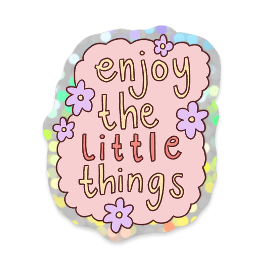 Glitter Sticker Enjoy The Little Things